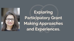 Exploring Participatory Grant Making Approaches and Experiences
